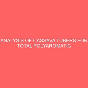 analysis of cassava tubers for total polyaromatic hydrocarbons and heavy metals from spillage of petroleum products 106593