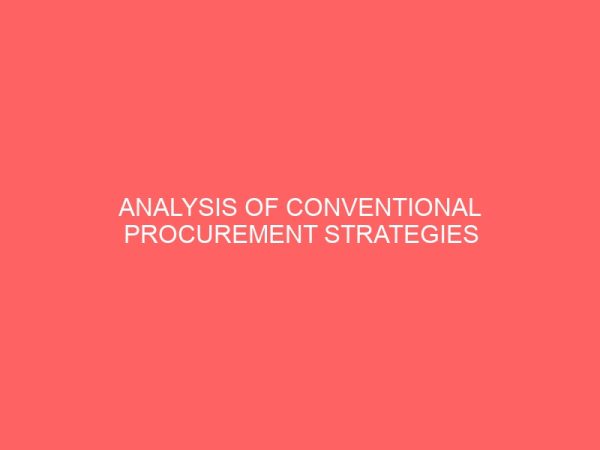 analysis of conventional procurement strategies and their application in nigeria construction industry 25842
