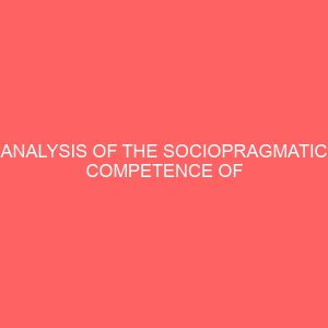 analysis of the sociopragmatic competence of english as a second language among undergraduate students in anambra state 32190