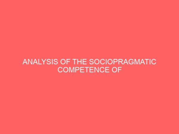 analysis of the sociopragmatic competence of english as a second language among undergraduate students in anambra state 32190