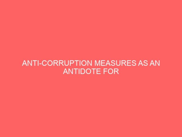 anti corruption measures as an antidote for accountability in nigeria public service case study of federal inland revenue service lokoja kogi state 38542