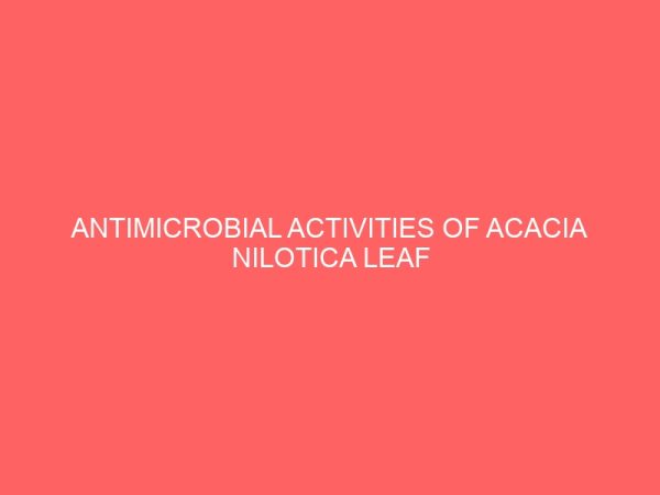 antimicrobial activities of acacia nilotica leaf extracts dongoyaro leaf 37655
