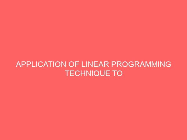 application of linear programming technique to profit maximization in the production of soap a case study of promotex industrial and chemical company limited nnewi anambra state 41768