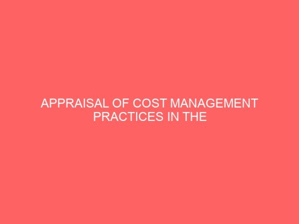 appraisal of cost management practices in the delivery of capital projects in nigeria 37980