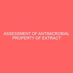 assessment of antimicrobial property of extract of underground stem of opete costus afer 37668