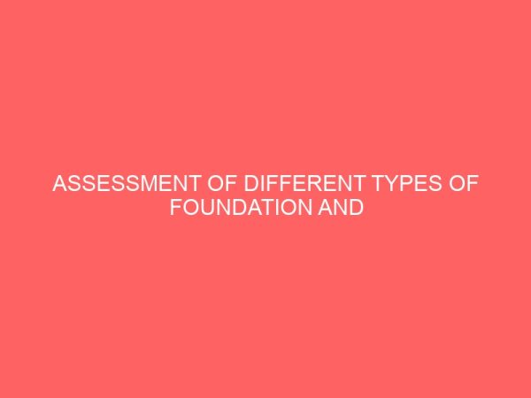 assessment of different types of foundation and their mode of construction 2 21971