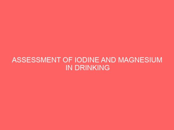 assessment of iodine and magnesium in drinking water in some flood affected areas of bayelsa state 18978