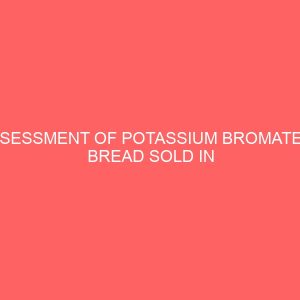 assessment of potassium bromate in bread sold in aba abia state a case study of aba town 12830