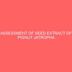 assessment of seed extract of pignut jatropha curcas for the control of beans weevil callosobruchus maculatus 19105