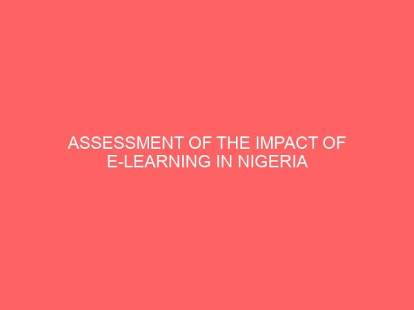 assessment of the impact of e learning in nigeria school a study of abubakar tafawa belewa university bauchi 36846