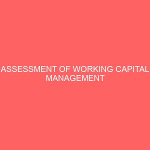 assessment of working capital management practices at orange group limited lagos 2 13578