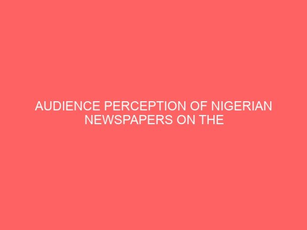 audience perception of nigerian newspapers on the internet 13102