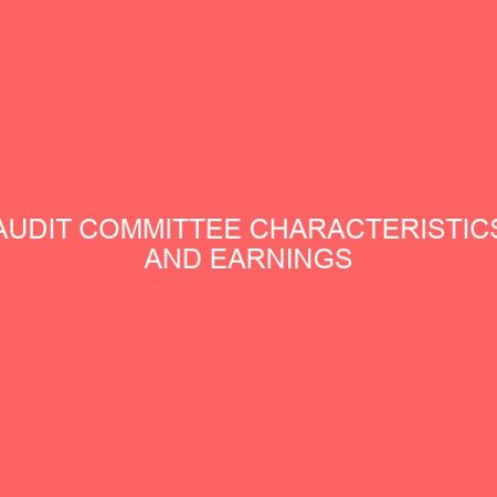 audit committee characteristics and earnings management of listed insurance companies in nigeria 17887