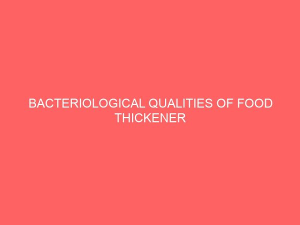 bacteriological qualities of food thickener deuterium microcarpum ofor and brachystegia eurcycoma achi sold in owerri main market 37809