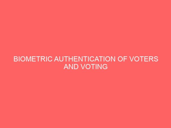 biometric authentication of voters and voting process a study of senatorial election 29529