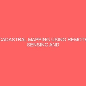 cadastral mapping using remote sensing and geographic information system in banjiram adamawa state nigeria 31072