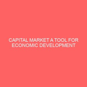 capital market a tool for economic development problems and challenges 26477