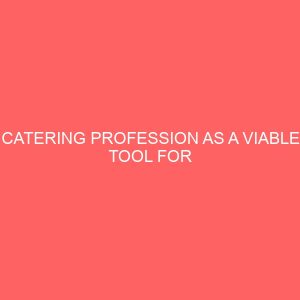catering profession as a viable tool for entrepreneurship development among the youth in nigeria 31905