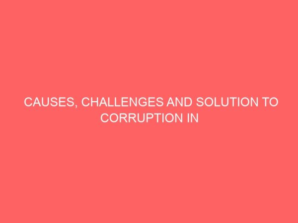causes challenges and solution to corruption in nigeria quantitative analysis 30333