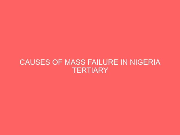 causes of mass failure in nigeria tertiary institution 13898