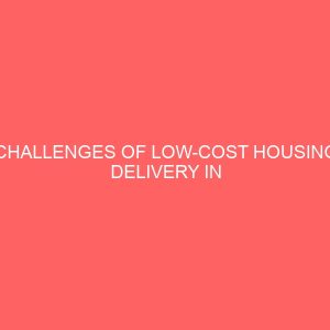 challenges of low cost housing delivery in nigeria case study of imo state 19120