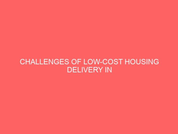 challenges of low cost housing delivery in nigeria case study of imo state 19120