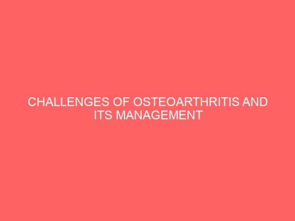 challenges of osteoarthritis and its management in older adults above 65 in awuda village anambra state 38312