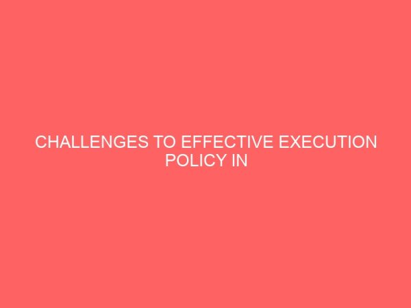 challenges to effective execution policy in nigeria 38596