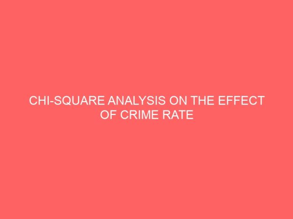 chi square analysis on the effect of crime rate recorded in nigeria a study of oyo state 13530