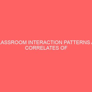 classroom interaction patterns as correlates of senior secondary school achievement in chemistry in awka education zone 32014