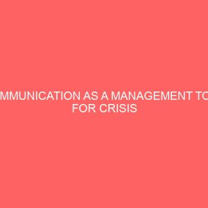 communication as a management tool for crisis resolution in selected tertiary institutions in delta state nigeria 42426