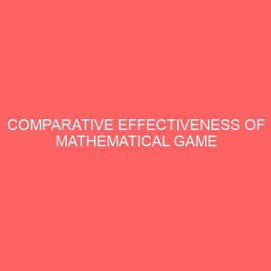 comparative effectiveness of mathematical game and instructional analogy as advance organizers on students achievement and interest in mathematics 30748