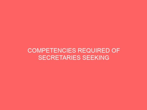 competencies required of secretaries seeking employment in office a case study of aba metropolis 41085