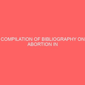 compilation of bibliography on abortion in nigeria 2009 2012 13072