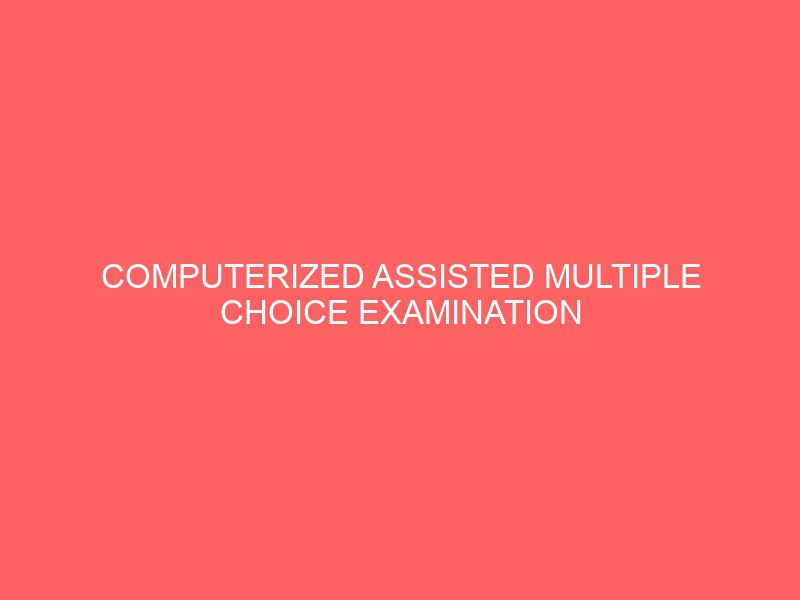 computerized assisted multiple choice examination administration and processing system 23412