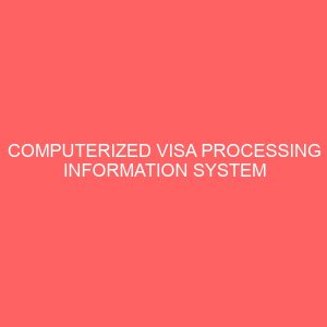 computerized visa processing information system 28631