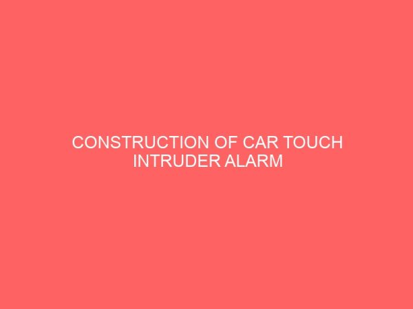 construction of car touch intruder alarm 30820