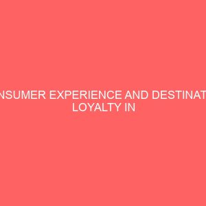 consumer experience and destination loyalty in tourist site 31675