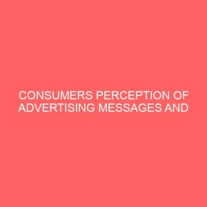 consumers perception of advertising messages and their influence on product preferences in banks 18851