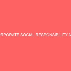 corporate social responsibility and organisational performance in the banking industrya case study of polaris bank eruwa 13849