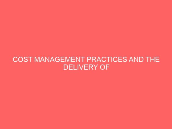 cost management practices and the delivery of capital projects 106637