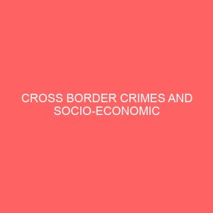 cross border crimes and socio economic development of ecowas member states the nigeria experience 30139