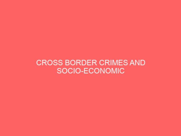 cross border crimes and socio economic development of ecowas member states the nigeria experience 30139