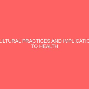 cultural practices and implication to health promotion among akoko northeast local government area ondo state 38320
