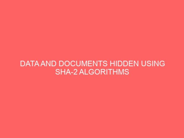data and documents hidden using sha 2 algorithms and steganography 14091