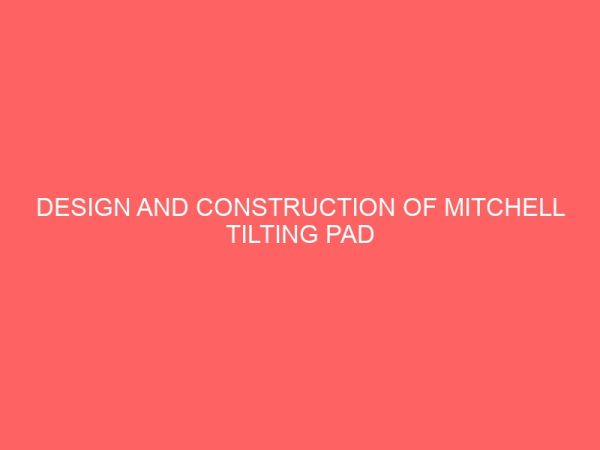 design and construction of mitchell tilting pad apparatus 30972