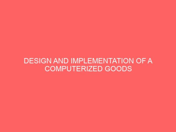 design and implementation of a computerized goods transportation system 12923