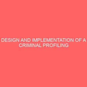 design and implementation of a criminal profiling software using fuzzy algorithm 25246