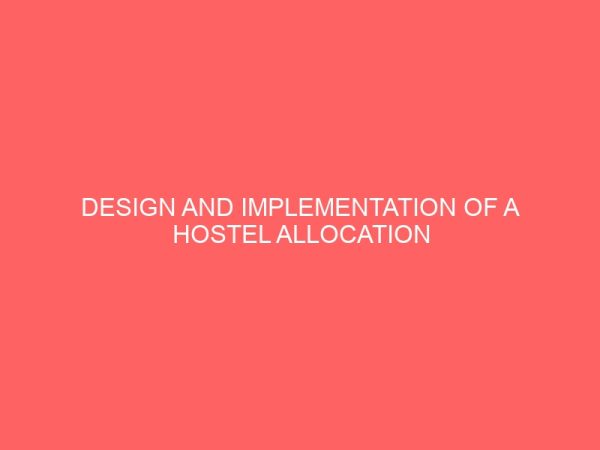 design and implementation of a hostel allocation system 23009