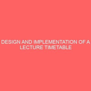 design and implementation of a lecture timetable system 22350